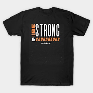 Be Strong and Courageous Christian T-Shirt